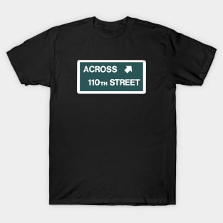 Across 110th Street T-Shirt